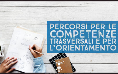 Percorsi per le competenze trasversali e per l’orientamento