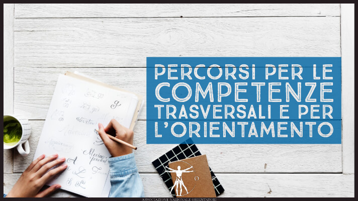 Percorsi per le competenze trasversali e per l’orientamento